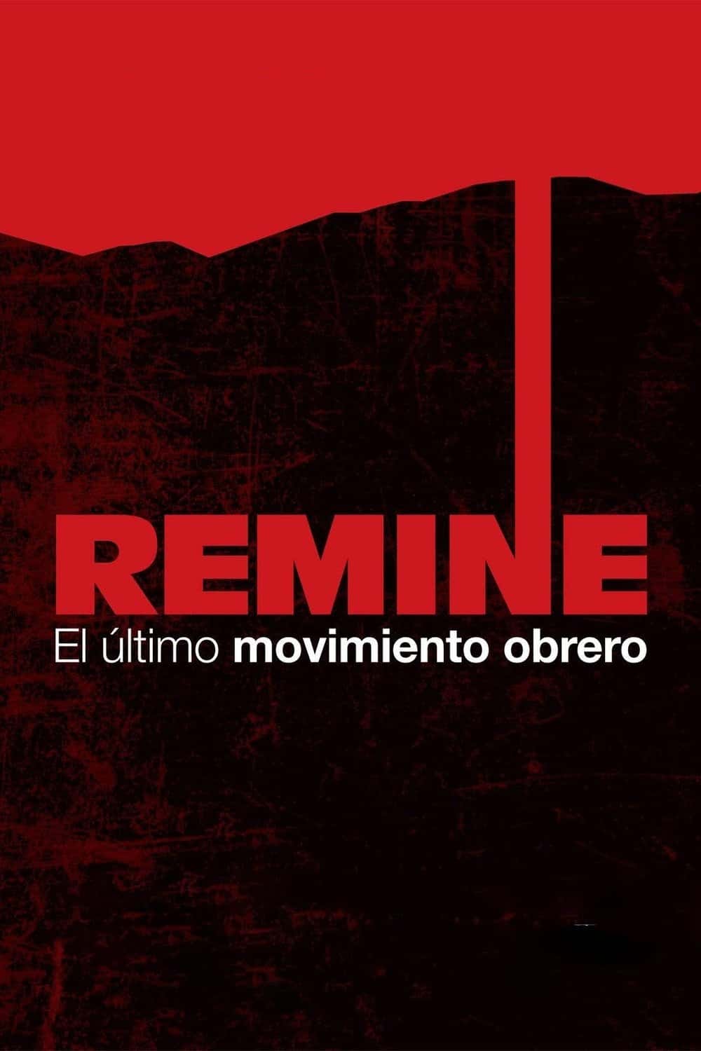 Remine, el último movimiento obrero
