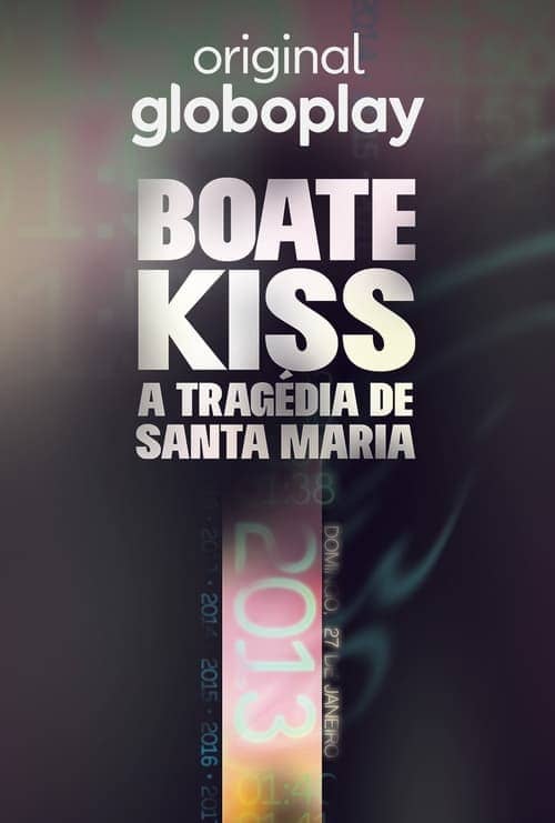 Boate Kiss: A Tragédia de Santa Maria